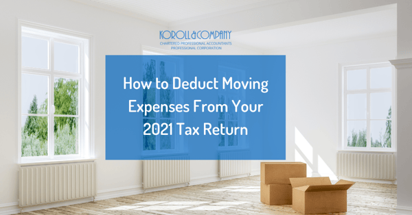 On the Move? How to Deduct Moving Expenses From Your 2021 Tax Return